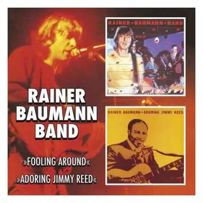 CD Rainer Baumann Band: Fooling Around - Adoring Jimmy Reed