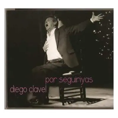 2CD Diego Clavel: Por Seguiriyas DIGI