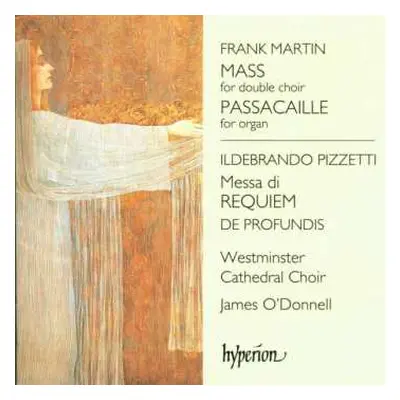 CD Frank Martin: Mass For Double Choir / Passacaille For Organ / Messa Di Requiem / De Profundis