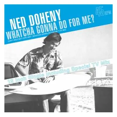 LP Ned Doheny: Whatcha Gonna Do For Me?