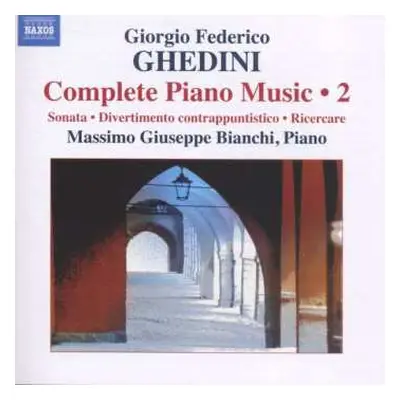 CD Giorgio Federico Ghedini: Complete Piano Music 2 - Sonata • Divertimento Contrappuntistico • 