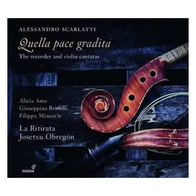 CD Alessandro Scarlatti: Quella Pace Gradita (The Recorder And Violin Cantatas)