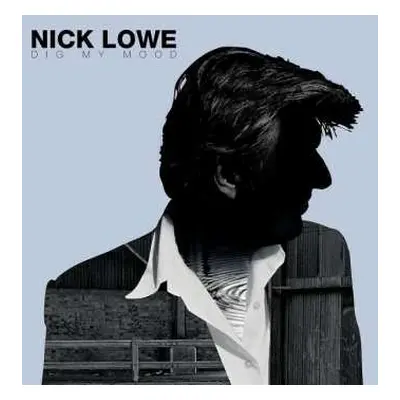 LP Nick Lowe: Dig My Mood LTD