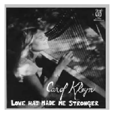 LP Carol Kleyn: Love Has Made Me Stronger