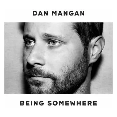 CD Dan Mangan: Being Somewhere