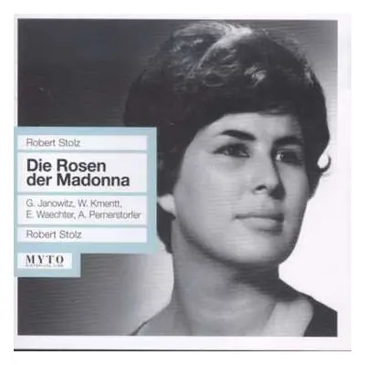 CD Robert Stolz: Die Rosen Der Madonna