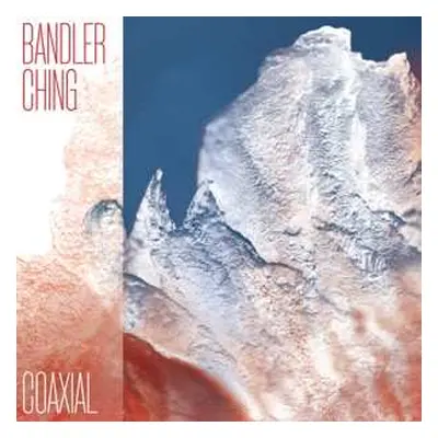 LP Bandler Ching: Coaxial