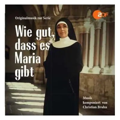 CD Christian Bruhn: Wie Gut, Dass Es Maria Gibt