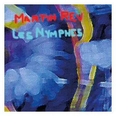 2LP Martin Rev: Les Nymphes