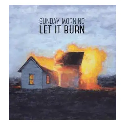 LP Sunday Morning: Let It Burn