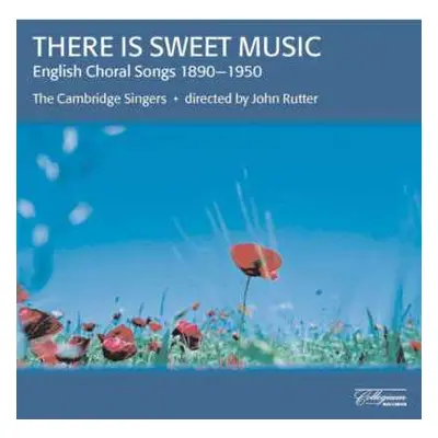 CD John Rutter: There Is Sweet Music (English Choral Songs, 1890-1950)