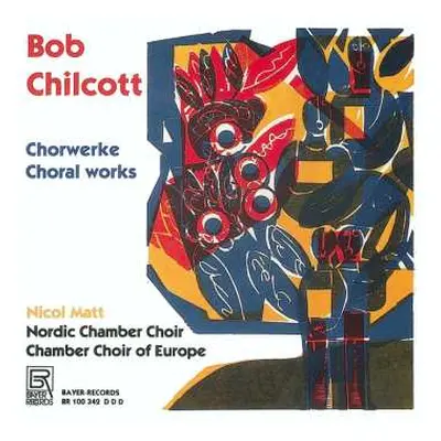 CD Bob Chilcott: Chorwerke