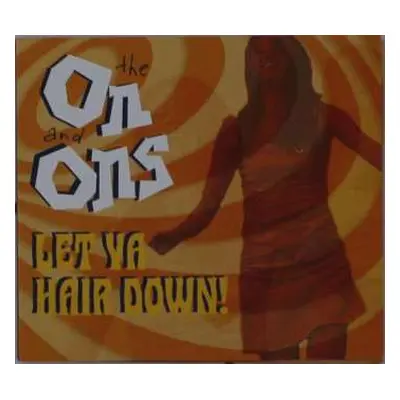 CD The On And Ons: Let Ya Hair Down!