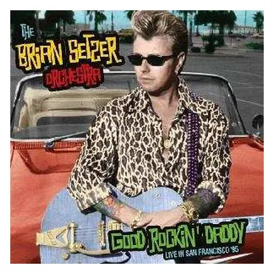 2CD Brian Setzer Orchestra: Good Rockin' Daddy (Live In San Francisco '95)