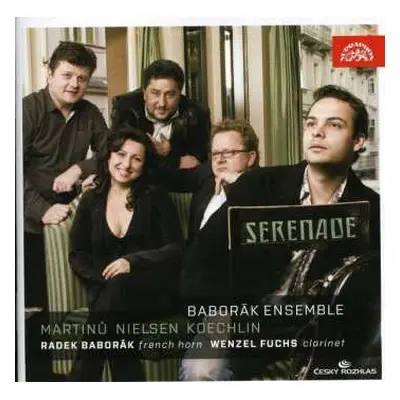 CD Baborák Radek. Fuchs Wenzel: Martinů, Nielsen & Koechlin: Serenade