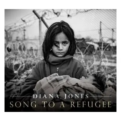 CD Diana Jones: Song To A Refugee