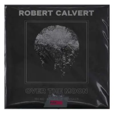 SP Robert Calvert: Over The Moon LTD | NUM | CLR