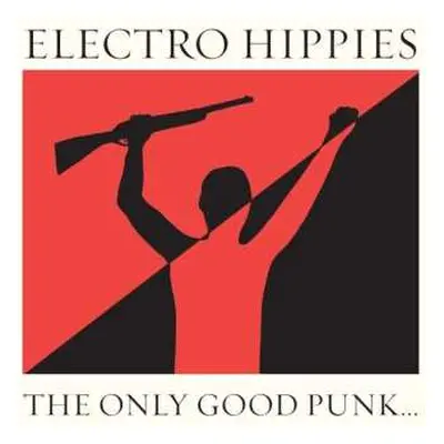 LP Electro Hippies: The Only Good Punk... Is A Dead One