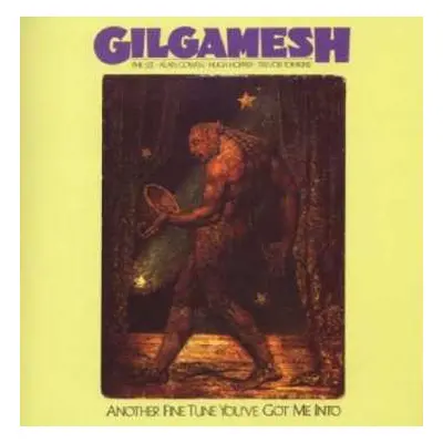 CD Gilgamesh: Another Fine Tune You've Got Me Into