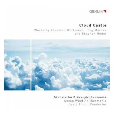 CD Sächsische Bläserphilharmonie: Cloud Castle (Works By Thorsten Wollmann, Jörg Mainka And Step