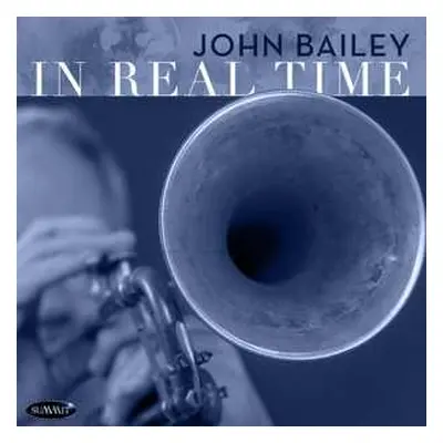 CD John Bailey: In Real Time