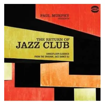 2LP Paul Murphy: The Return Of Jazz Club (Dancefloor Classics From The Original Jazz Dance DJ)