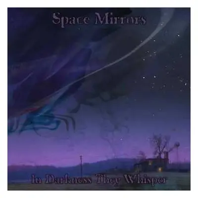 CD Space Mirrors: In Darkness They Whisper