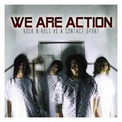 CD We Are Action: Rock 'N' Roll Is A Contact Sport