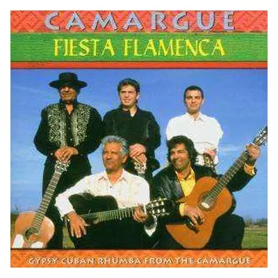 CD Camargue: Fiesta Flamenca - Gipsy Cuban Rhumba From The Camargue