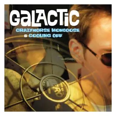 CD Galactic: Coolin' Off & Crazyhorse Mongoose