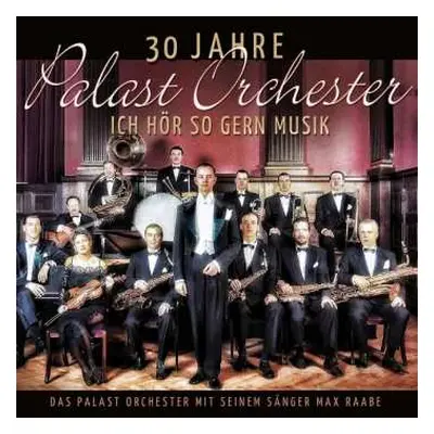 2CD Palast Orchester Mit Seinem Sänger Max Raabe: Ich Hör So Gern Musik - 30 Jahre Palast Orche