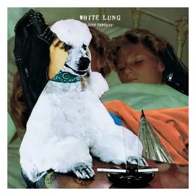 LP White Lung: Deep Fantasy