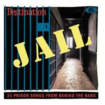 CD Various: Destination Jail (31 Prison Songs From Behind The Bars)