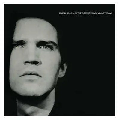 LP Lloyd Cole & The Commotions: Mainstream