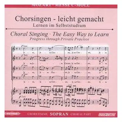 CD Wolfgang Amadeus Mozart: Chorsingen Leicht Gemacht:mozart,messe C-moll (sopran)