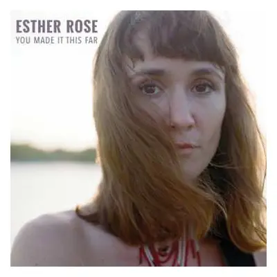 CD Esther Rose: You Made It This Far