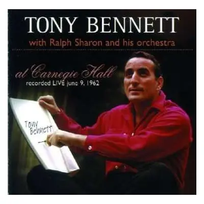 CD Tony Bennett: Tony Bennett At Carnegie Hall: Recorded Live June 9, 1962