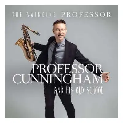 CD Professor Cunningham & His Old School: The Swinging Professor