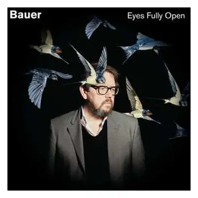 CD Bauer: Eyes Fully Open