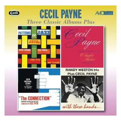 2CD Cecil Payne: Cecil Payne Three Classic Albums Plus: Patterns Of Jazz + Performing Charlie Pa