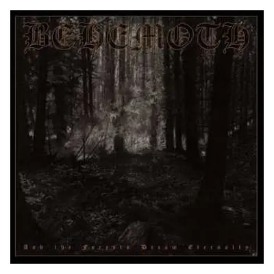 2CD Behemoth: And The Forests Dream Eternally