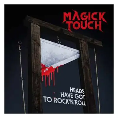 CD Magick Touch: Heads Have Got To Rock'n'Roll