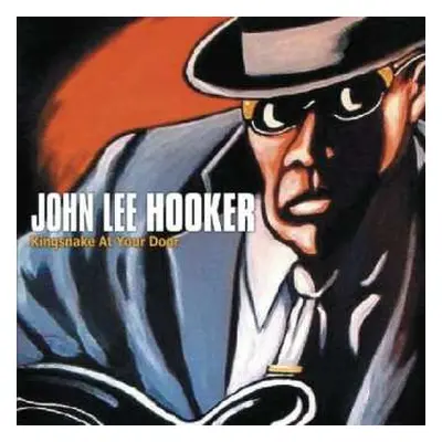 CD John Lee Hooker: King Snake At Your Door