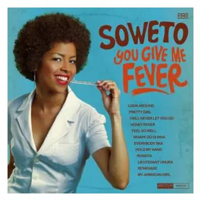 LP Soweto: You Give Me Fever