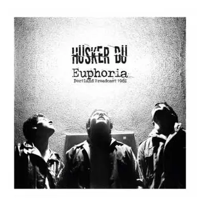 LP Hüsker Dü: Euphoria Portland Broadcast 1981