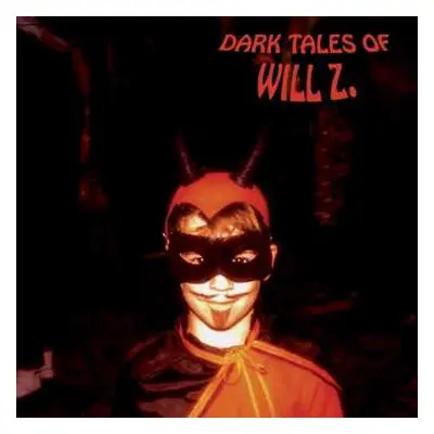 LP Will Z: Dark Tales Of Will Z CLR