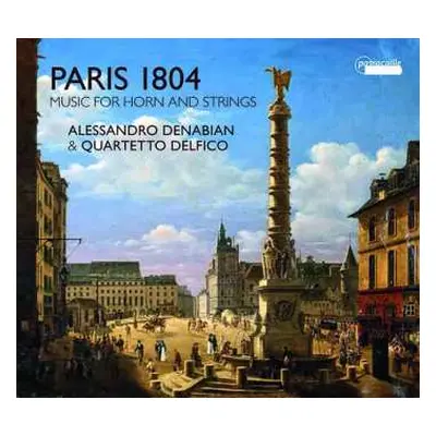 CD Alessandro Denabian: Paris 1804: Music For Horn & Strings