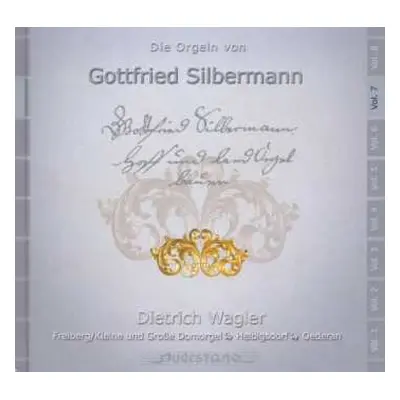 CD Dietrich Wagler: Die Orgeln Von Gottfried Silbermann Vol. 7 (Freiberg/Kleine Und Große Domorg