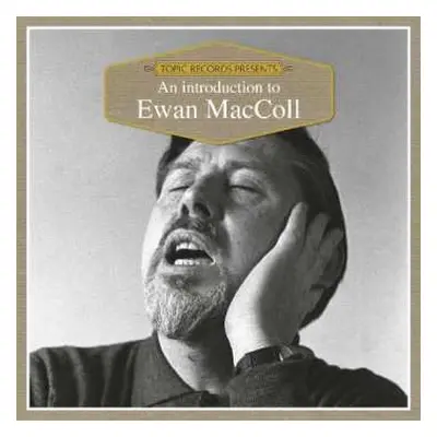 CD Ewan MacColl: An Introduction To Ewan MacColl