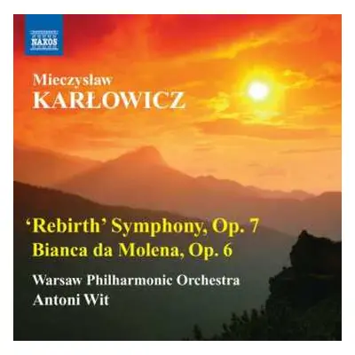 CD Antoni Wit: 'Rebirth' Symphony, Op. 7 / Bianca Da Molena, Op. 6